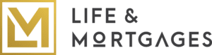 Life and Mortgages